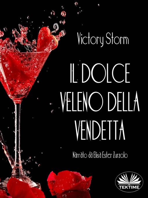 Title details for Il Dolce Veleno Della Vendetta by Victory Storm - Available